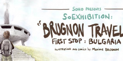 SOHO presents SoEXHIBITION: Brugnon travels: first stop Bulgaria - 19.10-21.10.2016, 19:00h
