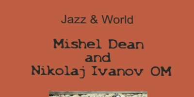 JAZZ&amp;WORLD MISHEL DEAN &amp; NIKOLAJ IVANOV-OM